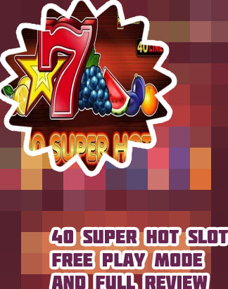 40 super hot slot jackpot